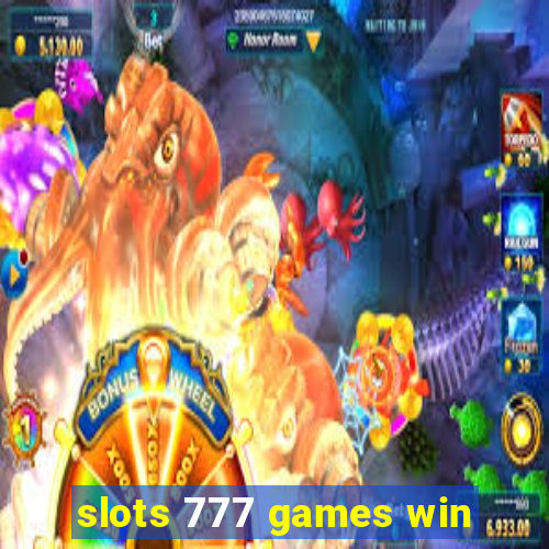 slots 777 games win