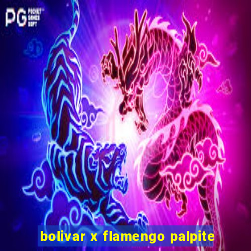 bolivar x flamengo palpite