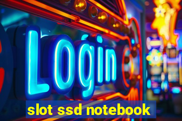 slot ssd notebook