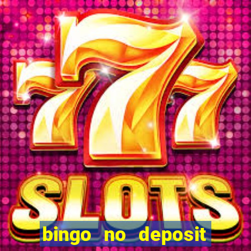 bingo no deposit win real money