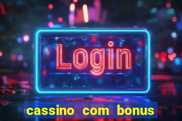 cassino com bonus sem depósito