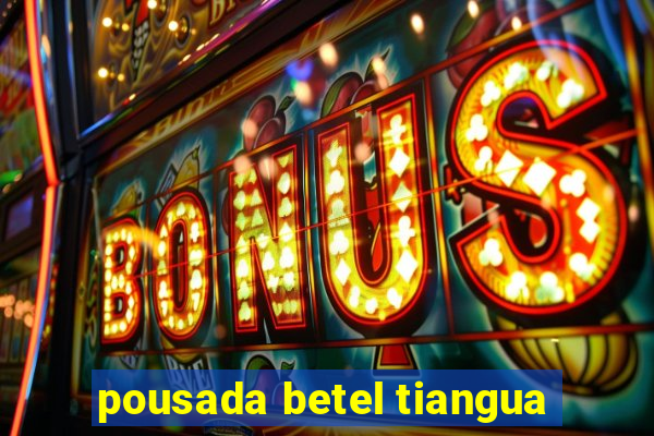 pousada betel tiangua