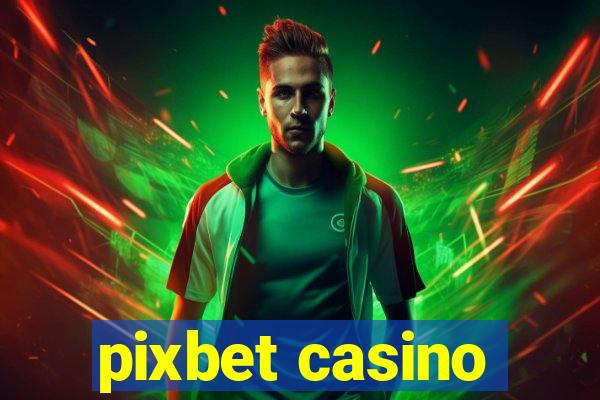 pixbet casino