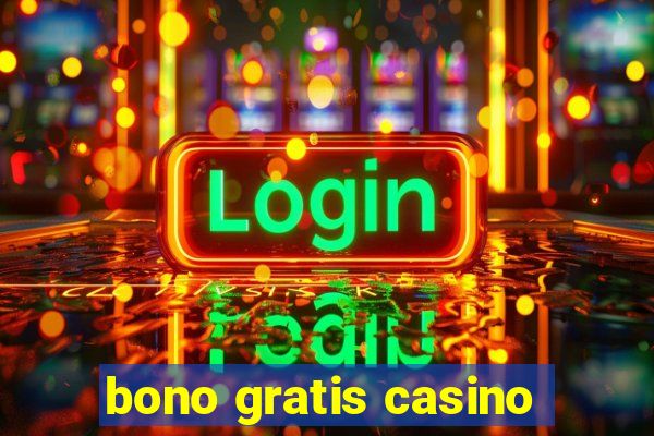 bono gratis casino