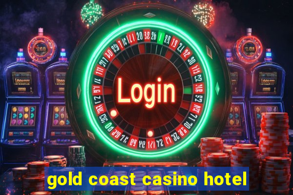 gold coast casino hotel