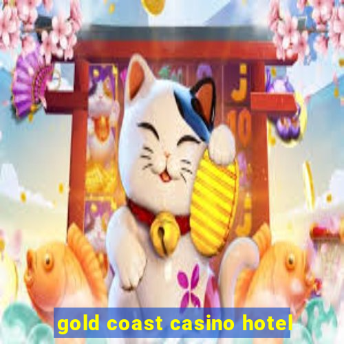 gold coast casino hotel