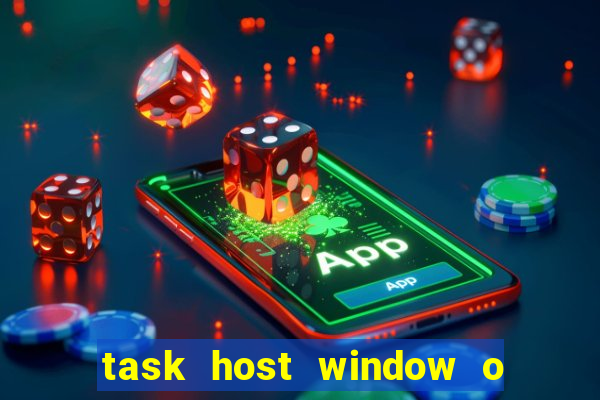 task host window o que é