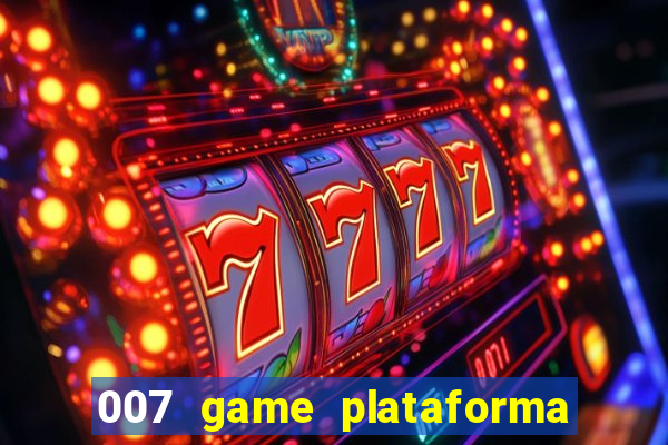 007 game plataforma de jogos