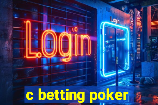 c betting poker