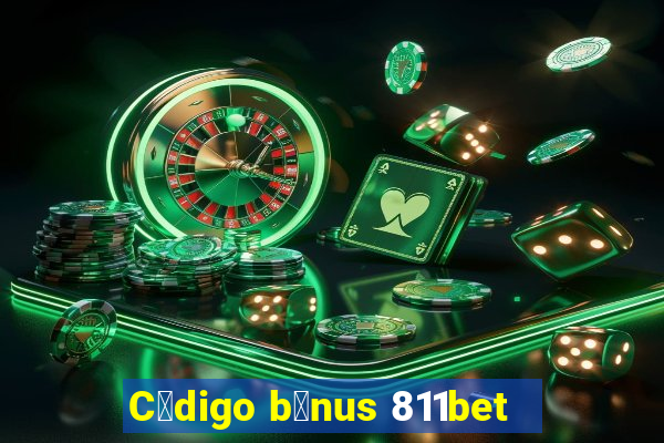 C贸digo b么nus 811bet