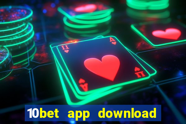 10bet app download for android