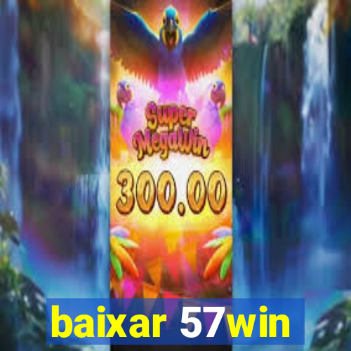 baixar 57win