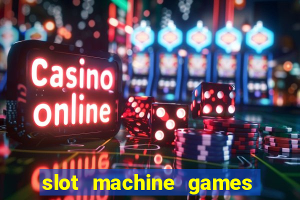 slot machine games with bonus