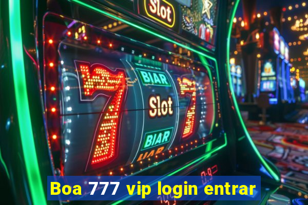 Boa 777 vip login entrar