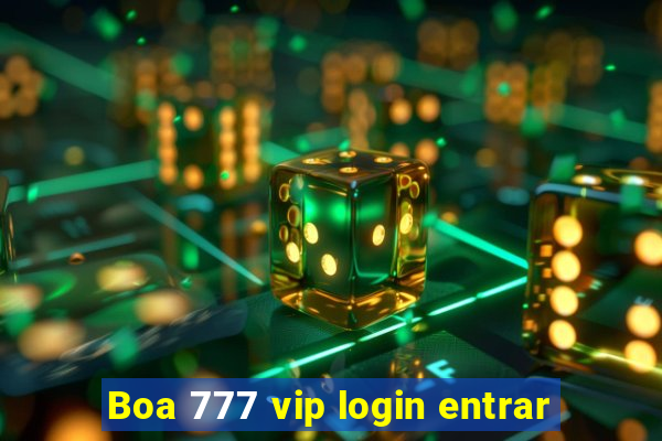 Boa 777 vip login entrar