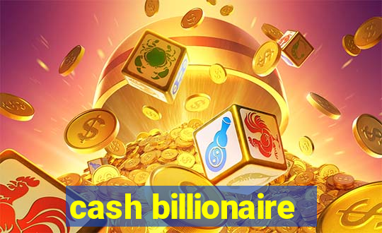 cash billionaire