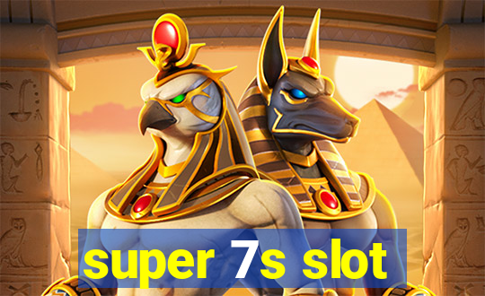 super 7s slot