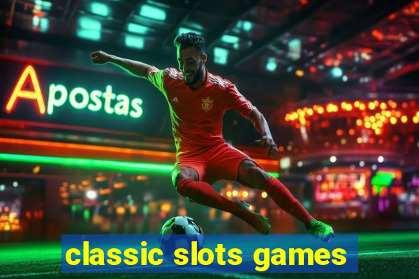 classic slots games