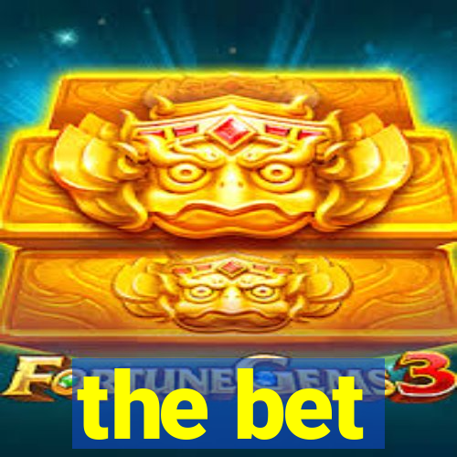 the bet