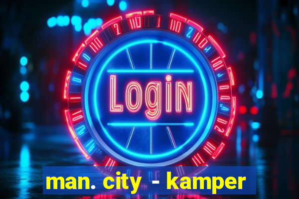 man. city - kamper