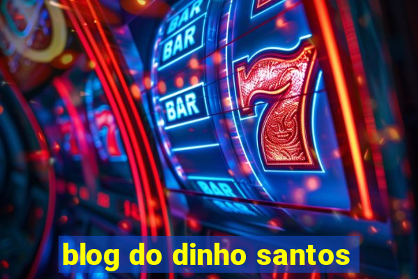 blog do dinho santos