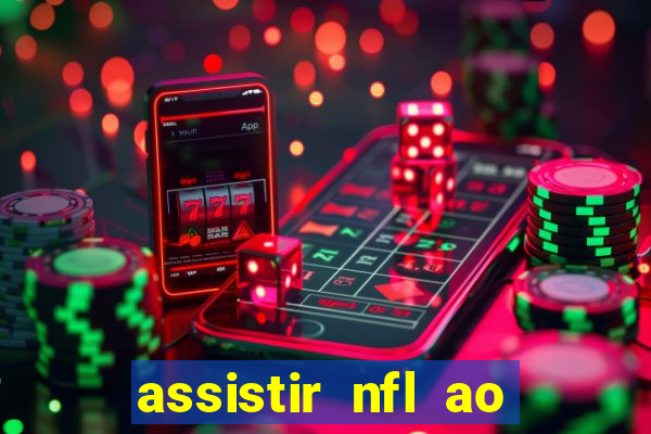 assistir nfl ao vivo gratis