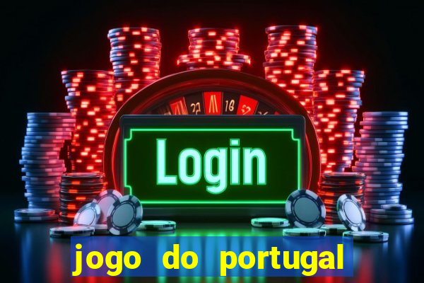 jogo do portugal onde assistir