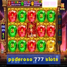 poderoso 777 slots