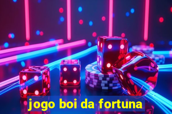 jogo boi da fortuna