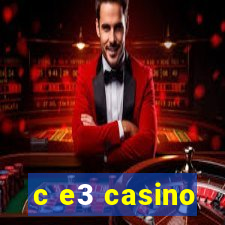 c e3 casino