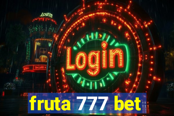 fruta 777 bet