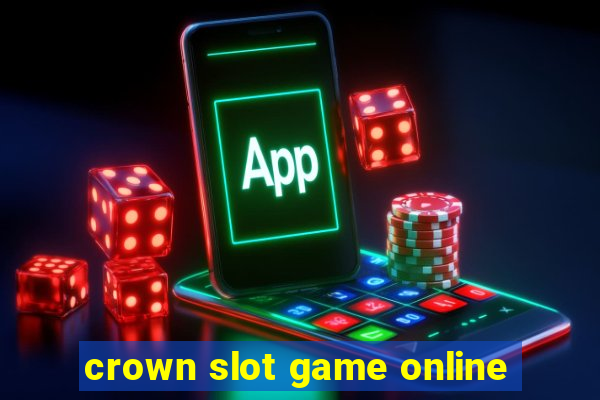 crown slot game online