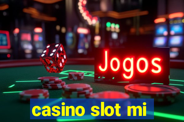 casino slot mi