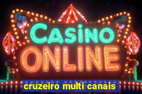 cruzeiro multi canais