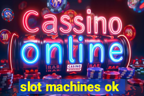 slot machines ok