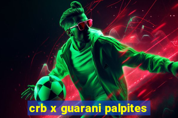 crb x guarani palpites