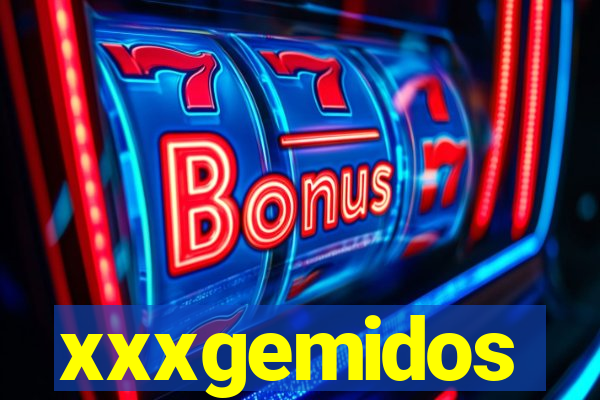 xxxgemidos