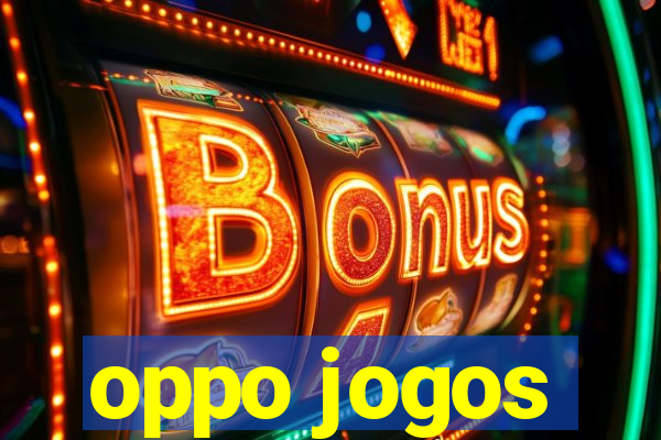 oppo jogos