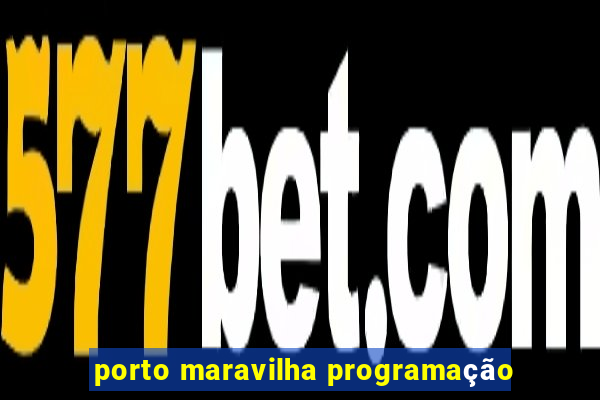 porto maravilha programação