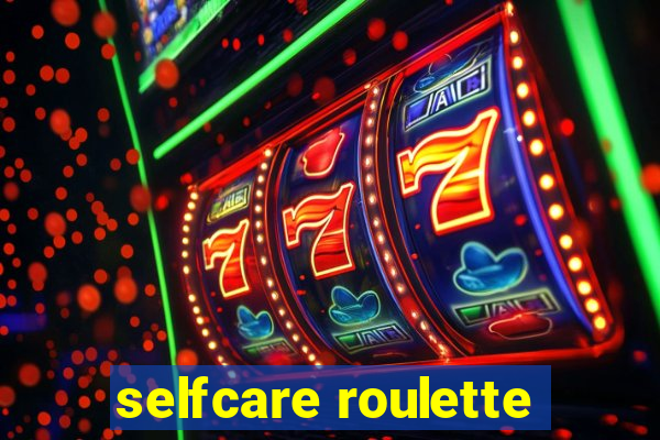 selfcare roulette