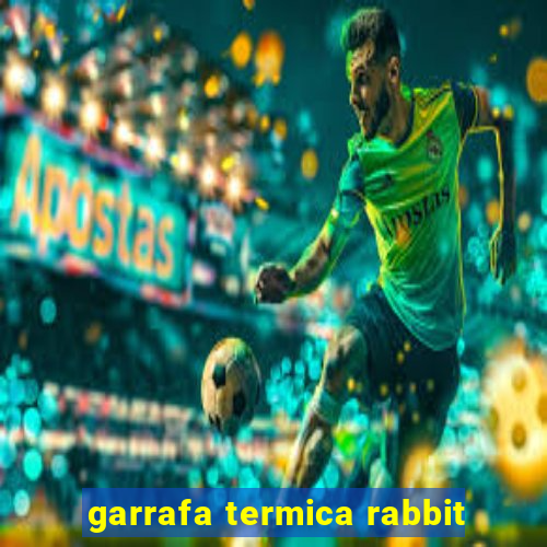 garrafa termica rabbit