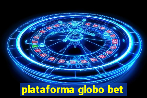 plataforma globo bet