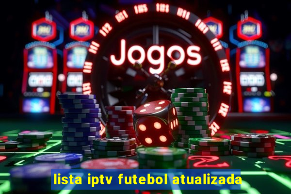 lista iptv futebol atualizada