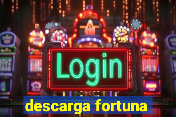 descarga fortuna