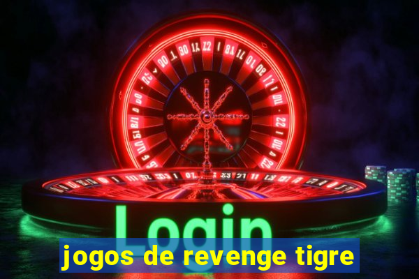 jogos de revenge tigre