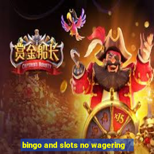 bingo and slots no wagering