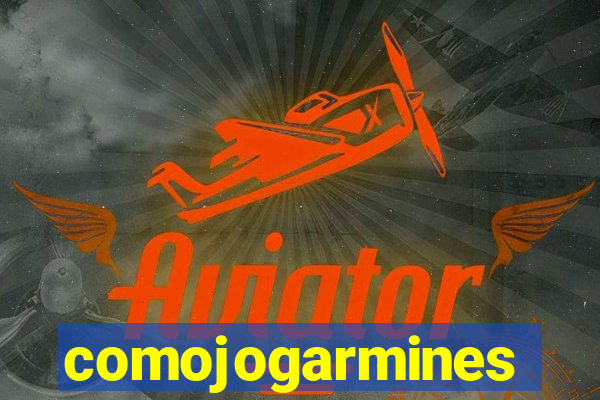 comojogarmines