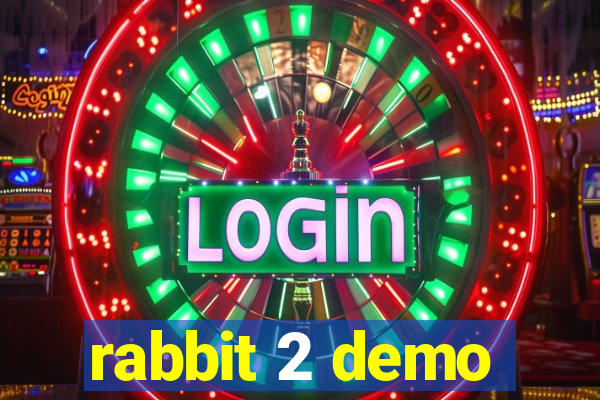 rabbit 2 demo