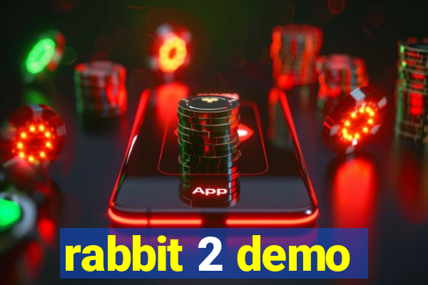 rabbit 2 demo