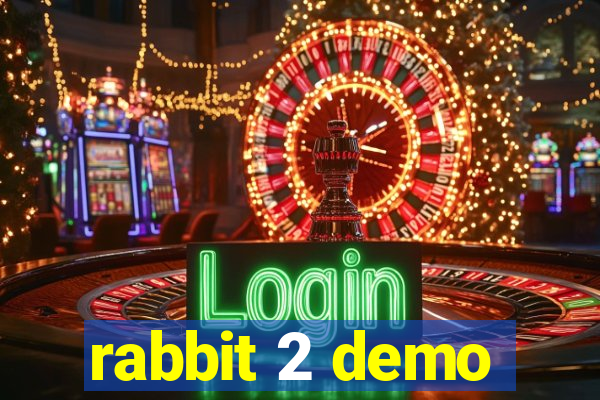 rabbit 2 demo